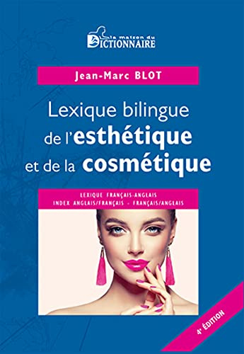Lexique bilingue de l'esthétique et de la cosmétique 4e édition