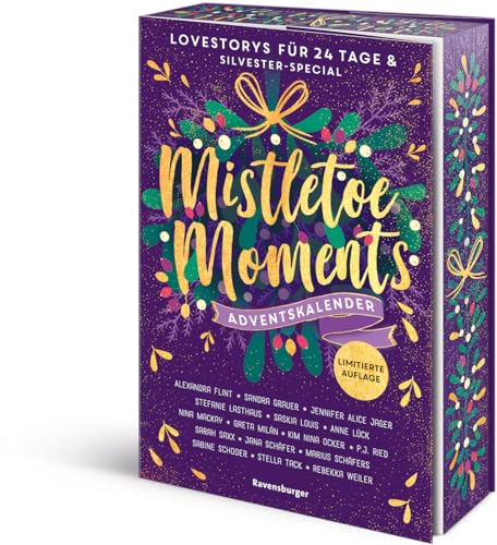 Mistletoe Moments. Ein Adventskalender. New-Adult-Lovestorys für 24 Tage plus Silvester-Special (Romantische Kurzgeschichten für jeden Tag bis Weihnachten)