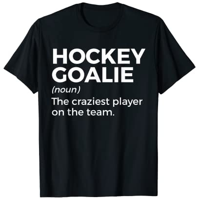 Hockey Goalie Definition Field Hockey Ice Hockey Goalkeeper T-Shirt