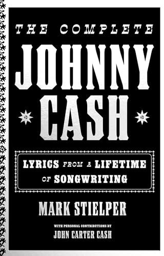 The Complete Johnny Cash: Lyrics from a Lifetime of Songwriting