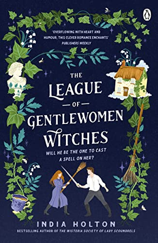 The League of Gentlewomen Witches: The spellbinding enemies-to-lovers fantasy romance for fans of Bridgerton