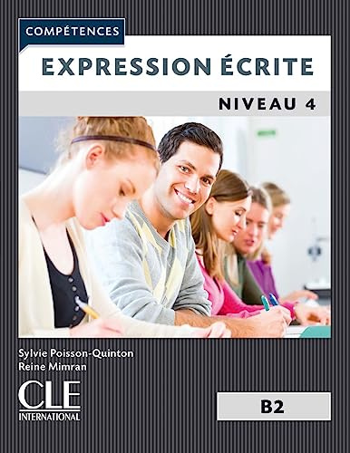 Expression écrite 4: Niveau B2: Expression ecrite B2 Livre