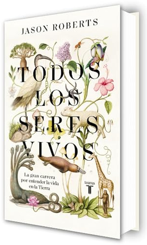 Todos los seres vivos (Premio Pulitzer de Biografía 2025) / Every Living Thing. The Great and Deadly Race to Know All Life: Pulitzer Prize Winner 2025