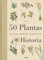 50 Plantas que han cambiado El Curso De La Historia (SIN COLECCION)