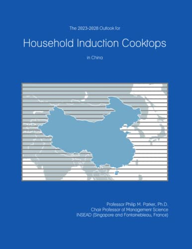The 2023-2028 Outlook for Household Induction Cooktops in China