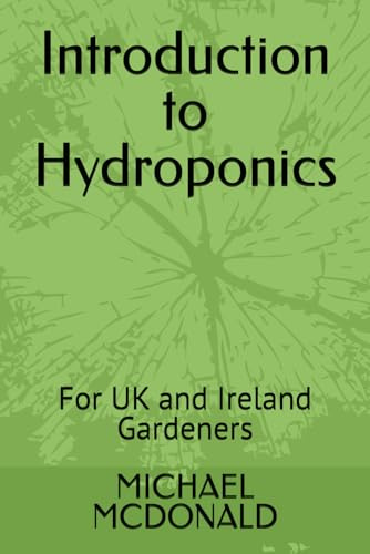 Introduction to Hydroponics: For UK and Ireland Gardeners