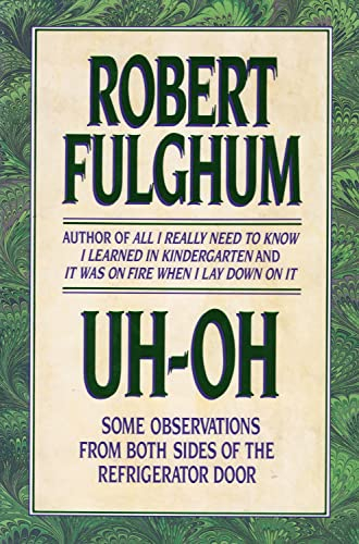 Uh-Oh: Some Observations from Both Sides of the Refrigerator Door