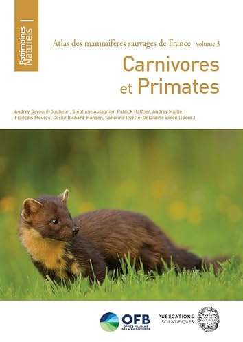 Atlas des mammifères sauvages de France - Vol 3 - Carnivores et primates: Carnivores et Primates