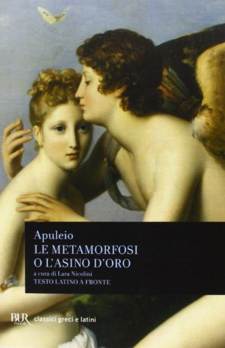 Le metamorfosi o L'asino d'oro. Testo latino a fronte