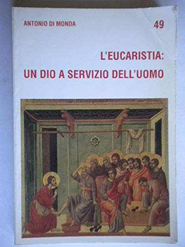 L'eucaristia: un Dio a servizio dell'uomo