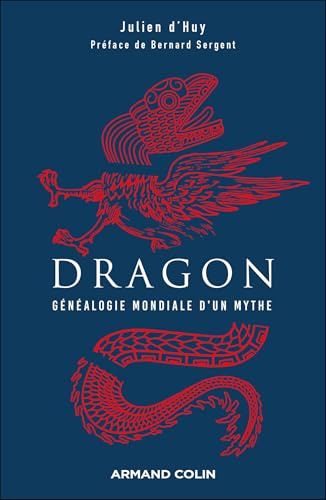 Dragon: Généalogie mondiale d'un mythe