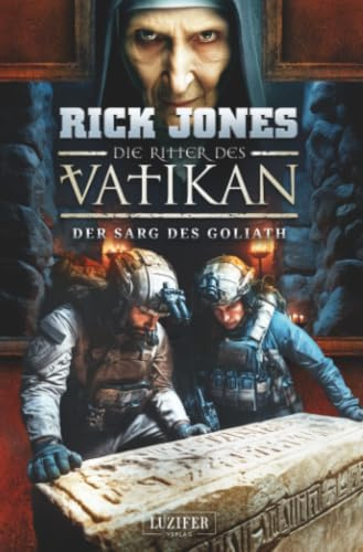 DER SARG DES GOLIATH (Die Ritter des Vatikan 21): Thriller · Geheimbund · Bombenanschlag · Elitesoldaten