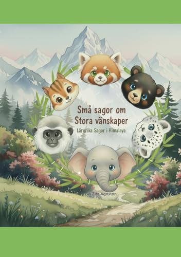 Små sagor om stora vänskap: Lärorik sagor i Himalaya