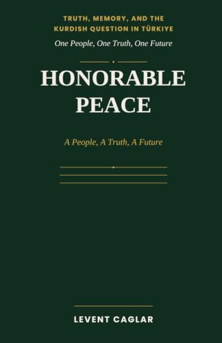HONORABLE PEACE,: A People, A Truth, A Future