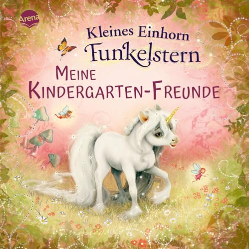 Kleines Einhorn Funkelstern. Meine Kindergarten-Freunde: Album für die ersten Freunde aus Kita, Kindergarten und Krippe, für Kinder ab 3 Jahren
