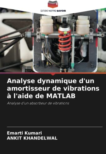Analyse dynamique d'un amortisseur de vibrations à l'aide de MATLAB: Analyse d'un absorbeur de vibrations