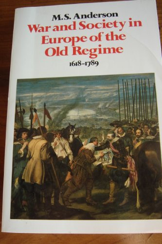 War and Society in Europe of the Old Regime, 1618-1789 (Fontana history of European war & society)