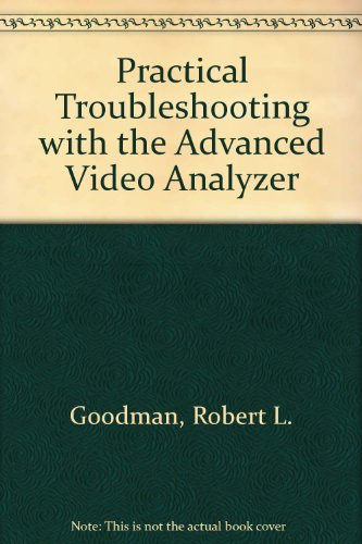 Practical Troubleshooting With the Advanced Video Analyzer