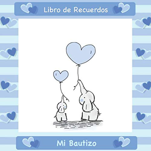 Mi Bautizo: Libro de Firmas, Recuerdos y Consejos a los Padres I Estilo Elefante Azul I Para 25 personas I Para Deseos escritos y las Fotos más bellas I Idea de regalo para el bautizo de niños y niñas