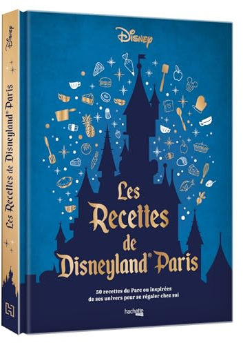 Les recettes de Disneyland® Paris: 50 recettes du Parc ou inspirées de ses univers pour se régaler chez soi.