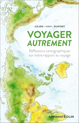 Voyager autrement: Réflexions cartographiques sur notre rapport au voyage