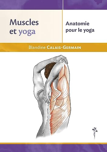 Muscles et yoga: Anatomie pour le yoga