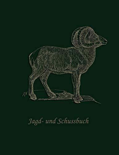 Jagd- und Schussbuch: Waidmannsheil - Ein Jagdtagebuch