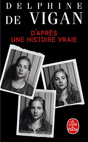 D'après une histoire vraie: Roman