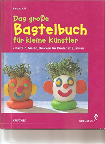 Das große Bastelbuch für kleine Künstler