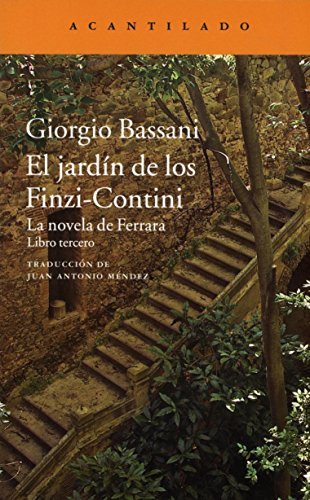El jardín de los Finzi-Contini: La novela de Ferrara. Libro tercero: 296 (Narrativa del Acantilado)