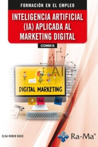 (COMM18) Inteligencia artificial (IA) aplicada al marketing digital (CICLOS FORMATIVOS)