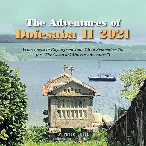 The Adventures of Dofesaba II 2021: From Lagos to Royan from June 7th to September 9th (or “The Costa del Muerte Adventure”)