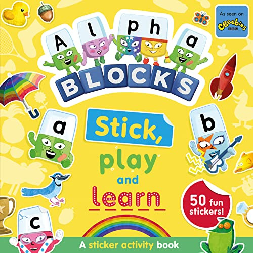 Alphablocks Stick, Play & Learn - Sticker Activity Book - Learn Letters, Phonics and Early Reading Through Play with Stickers, Games and Activities for Ages 3-6 (Numberblock Sticker Books)
