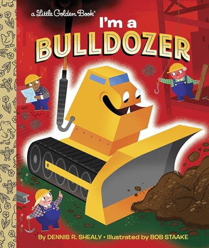 I'm a Bulldozer (Little Golden Book)