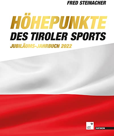 Höhepunkte des Tiroler Sports – Jubiläums-Jahrbuch 2022