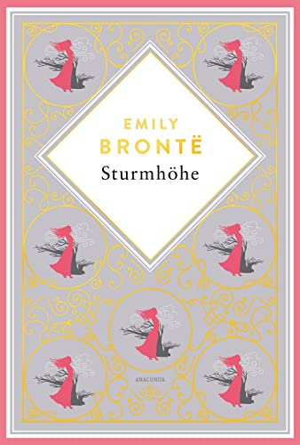 Emily Brontë, Sturmhöhe. Vollständige Ausgabe des englischen Klassikers. Schmuckausgabe mit Goldprägung: „Wuthering Heights“ – ein Meisterwerk der Weltliteratur (Anacondas besondere Klassiker, Band 5)