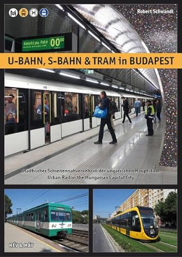 U-Bahn, S-Bahn & Tram in Budapest: Städtischer Schienennahverkehr in der ungarischen Hauptstadt