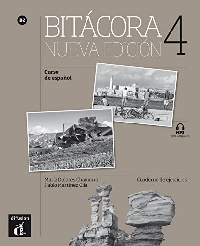 Bitácora Nueva edición 4 Cuaderno de ejercicios: Bitácora Nueva edición 4 Cuaderno de ejercicios: Vol. 2