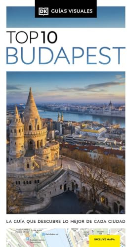 Budapest (Guías Visuales TOP 10): La guía que descubre lo mejor de cada ciudad (Guías de viaje)