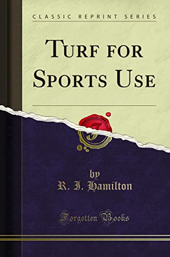 Turf for Sports Use (Classic Reprint)
