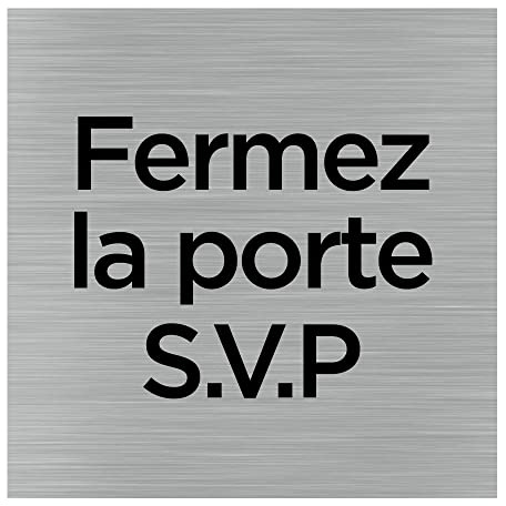 Pictogramme Fermez la porte S.V.P (Q1020). Signalisation Porte 150 x 150 mm. Autocollant souple ou plaque alu brossé 2 mm ep. - Adhésif aspect aluminium brossé - Adhésif aspect aluminium brossé -