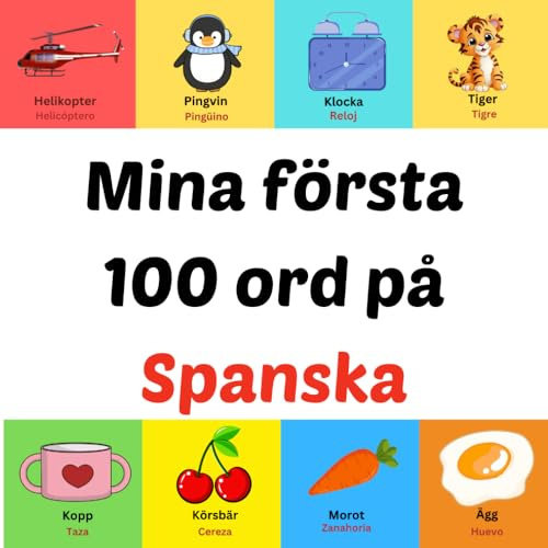 Mina första 100 ord på Spanska: bilderbok för barn 1-10 år