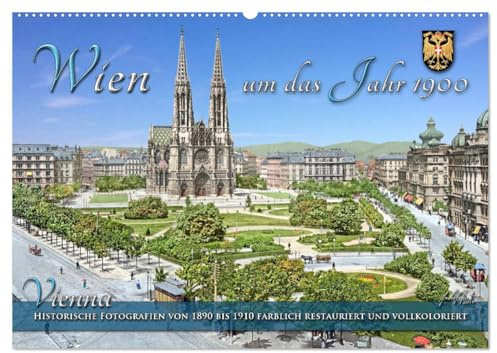 Wien um das Jahr 1900 - Fotos neu restauriert und koloriert (Wandkalender 2026 DIN A2 quer), CALVENDO Monatskalender: Die schöne Stadt Wien um das ... Farben zu neuem Leben. (CALVENDO Orte)