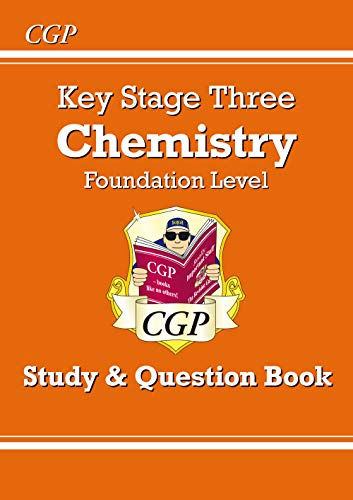 KS3 Chemistry Study & Question Book - Foundation: ideal for catch-up and learning at home (CGP KS3 Science)
