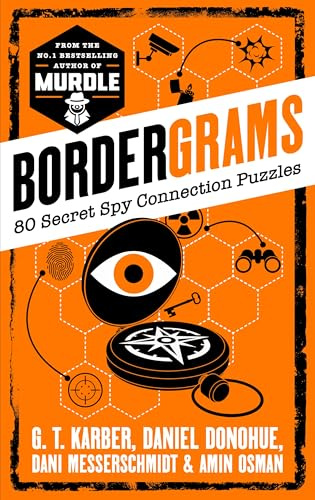 Bordergrams: FROM THE NO. 1 BESTSELLING AUTHOR OF MURDLE: 80 Secret Spy Connection Puzzles