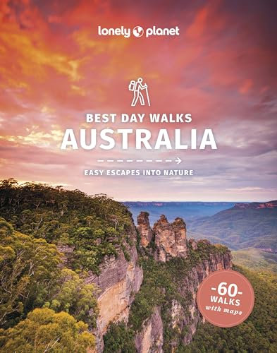Lonely Planet Best Day Walks Australia: easy escapes into nature (Lonely Planet Hiking Guide)