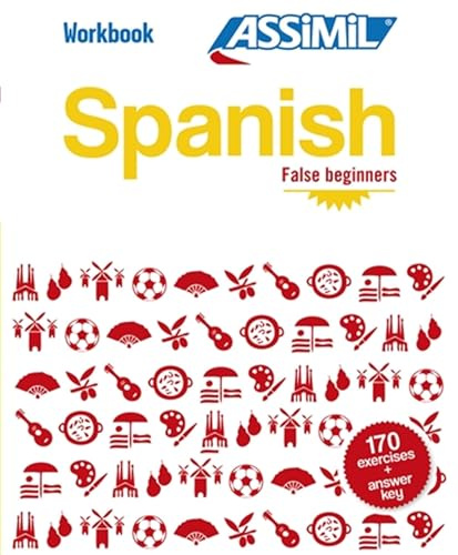 Spanish false beginners: Spanish False Beginners Spanish False Beginners (CUADERNO DE EJERCICIOS)