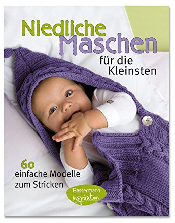 Niedliche Maschen für die Kleinsten: 60 einfache Modelle zum Stricken