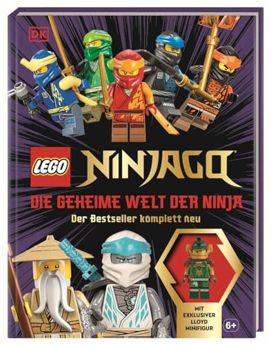 LEGO® NINJAGO® Die geheime Welt der Ninja: Der Bestseller komplett neu, mit exklusiver Lloyd Minifigur. Für Kinder ab 6 Jahren