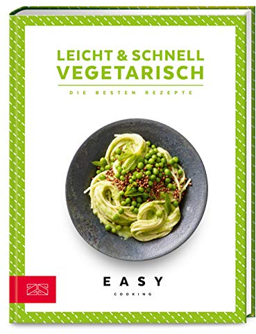 Leicht & schnell – Vegetarisch: Die besten Rezepte (Easy Kochbücher)